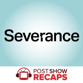 Severance: A Post Show Recap