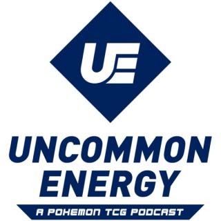 Uncommon Energy | A Pokémon TCG Podcast