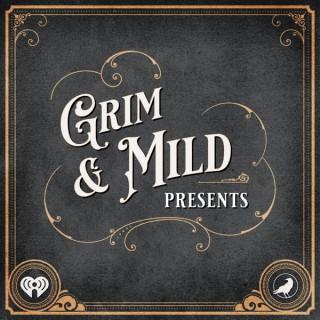 Grim & Mild Presents
