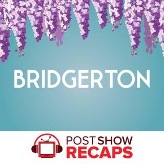 Bridgerton: A Post Show Recap