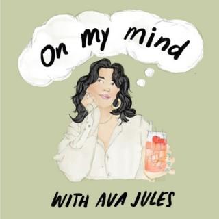 On My Mind with Ava Jules
