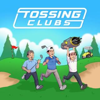 Tossing Clubs - Golf Podcast