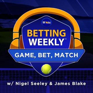 Betting Weeklyâ„¢: Game, Bet, Match