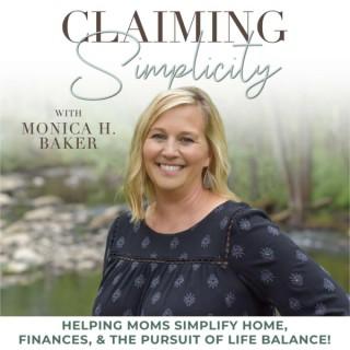 Claiming Simplicity - Simple Living, Reduce Expenses, Homesteading, Gardening, Quality Family Time, Slow Living, Minimalism