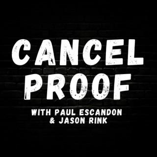 Cancel Proof Podcast