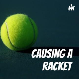 Causing a Racket