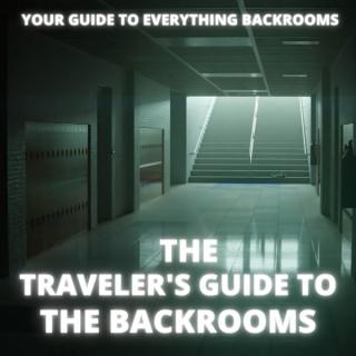 The Traveler's Guide To The Backrooms