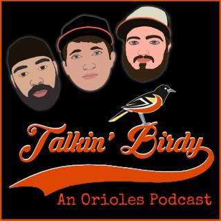 Talkinâ€™ Birdy: An Orioles Podcast