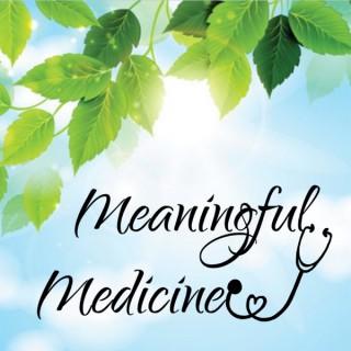 Meaningful Medicine