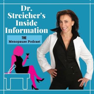 Dr. Streicher’s Inside Information: THE Menopause Podcast