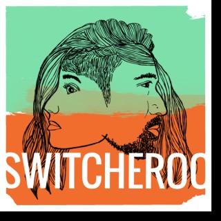 Switcheroo Podcast