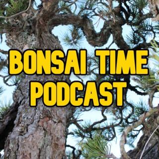 Bonsai Time Podcast