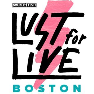 Lust For Live: Boston