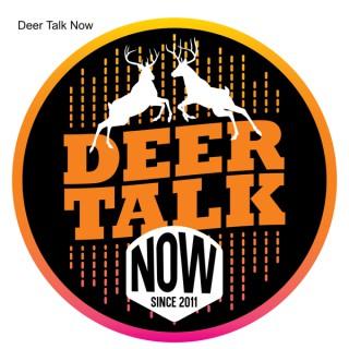 Deer Talk Now